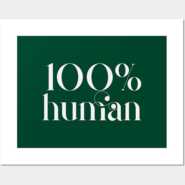 100% HUMAN (white) Wall Art by rebellline